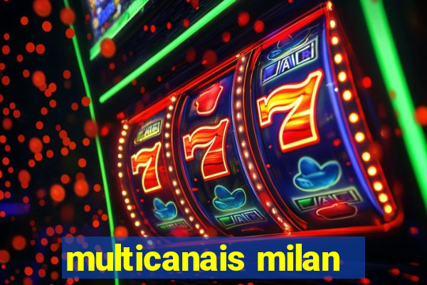 multicanais milan